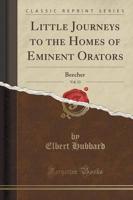 Little Journeys to the Homes of Eminent Orators, Vol. 13