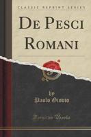 De Pesci Romani (Classic Reprint)
