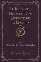 El Ingenioso Hidalgo Don Quixote De La Mancha, Vol. 3 (Classic Reprint)