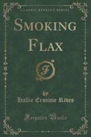 Smoking Flax (Classic Reprint)