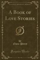 A Book of Love Stories (Classic Reprint)