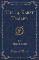 The 14-Karat Trailer (Classic Reprint)