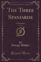 The Three Spaniards, Vol. 2 of 2