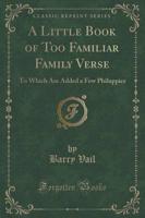 A Little Book of Too Familiar Family Verse