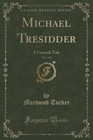 Michael Tresidder, Vol. 1 of 2