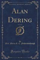 Alan Dering, Vol. 2 of 2 (Classic Reprint)