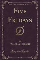 Five Fridays (Classic Reprint)