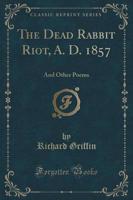 The Dead Rabbit Riot, A. D. 1857