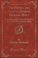 The Novels and Tales of Charles Dickens, (Boz.), Vol. 1 of 3