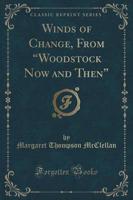 Winds of Change, from "Woodstock Now and Then" (Classic Reprint)