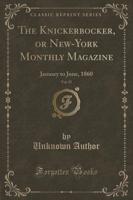 The Knickerbocker, or New-York Monthly Magazine, Vol. 55