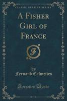 A Fisher Girl of France (Classic Reprint)