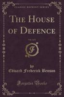 The House of Defence, Vol. 1 of 2 (Classic Reprint)