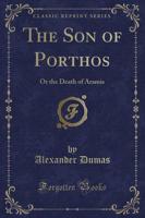 The Son of Porthos (Classic Reprint)