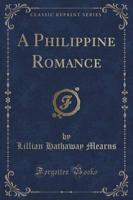 A Philippine Romance (Classic Reprint)