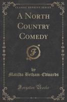 A North Country Comedy (Classic Reprint)