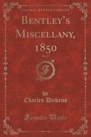 Bentley's Miscellany, 1850, Vol. 27 (Classic Reprint)
