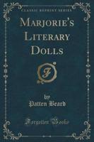 Marjorie's Literary Dolls (Classic Reprint)