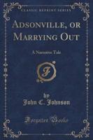 Adsonville, or Marrying Out