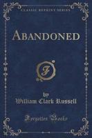 Abandoned (Classic Reprint)