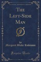 The Left-Side Man (Classic Reprint)