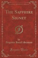 The Sapphire Signet (Classic Reprint)