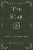 The Scar (Classic Reprint)