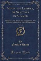 Noontide Leisure, or Sketches in Summer, Vol. 1 of 2