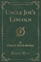 Uncle Joe's Lincoln (Classic Reprint)