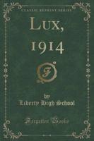 Lux, 1914 (Classic Reprint)