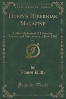 Duffy's Hibernian Magazine, Vol. 1