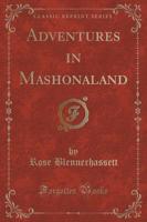 Adventures in Mashonaland (Classic Reprint)