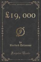 Ï¿½19, 000 (Classic Reprint)