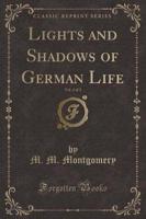 Lights and Shadows of German Life, Vol. 2 of 2 (Classic Reprint)