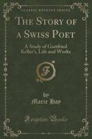 The Story of a Swiss Poet