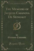 The Memoirs of Jacques Casanova De Seingalt, Vol. 2 of 2 (Classic Reprint)