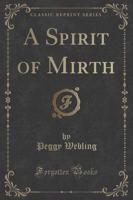 A Spirit of Mirth (Classic Reprint)