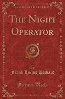 The Night Operator (Classic Reprint)