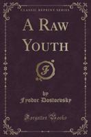 A Raw Youth (Classic Reprint)