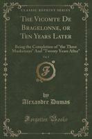 The Vicomte De Bragelonne, or Ten Years Later, Vol. 2