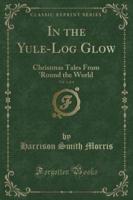 In the Yule-Log Glow, Vol. 1 of 4