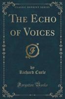 The Echo of Voices (Classic Reprint)