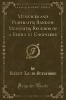 Memories and Portraits; Random Memories; Records of a Family of Engineers (Classic Reprint)