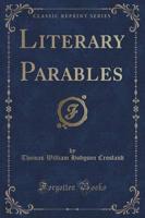 Literary Parables (Classic Reprint)