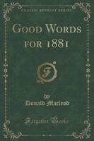 Good Words for 1881 (Classic Reprint)