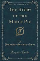 The Story of the Mince Pie (Classic Reprint)