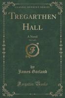 Tregarthen Hall, Vol. 3 of 3