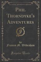 Phil Thorndyke's Adventures (Classic Reprint)