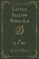 Little Yellow Wang-Lo (Classic Reprint)