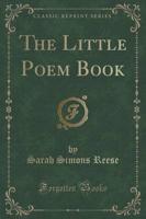 The Little Poem Book (Classic Reprint)